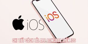 Chi tiết cách tải app bong888 trên IOS